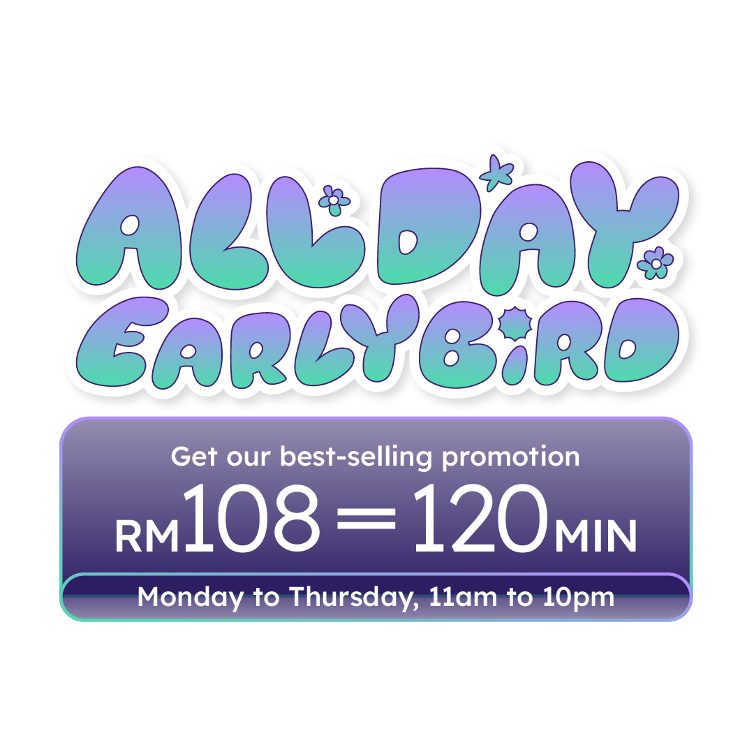 All Day Early Bird: RM108 = 120minutes